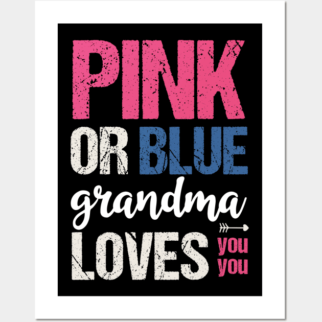 Pink or blue grandma loves you Wall Art by Tesszero